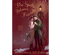 S.O. Callahan Sarah Wallace S O Callahan Fire Spells Between Friends (Tascabile)