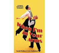 Sarah Wallace S O Callahan When I'm in Your Arms (Copertina rigida)