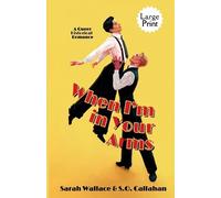 Sarah Wallace S O Callahan When I'm in Your Arms (Tascabile)