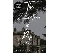 Sarah Wallace The Education of Pip (Copertina rigida)