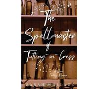 Sarah Wallace The Spellmaster of Tutting-on-Cress (Copertina rigida)