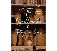 Sarah Wallace The Spellmaster of Tutting-on-Cress (Tascabile)