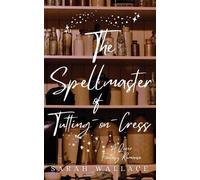 Sarah Wallace The Spellmaster of Tutting-on-Cress (Tascabile)