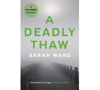 Sarah Ward A Deadly Thaw (Tascabile) DC Childs mystery