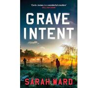 Sarah Ward Grave Intent (Tascabile) Carla James Crime Thrillers