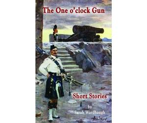 Sarah Wardhaugh The One O'clock Gun (Tascabile)