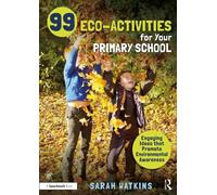 Sarah Watkins 99 Eco-Activities for Your Primary School (Tascabile)