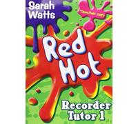 Sarah Watts Red Hot Recorder Tutor 1 - Teacher Copy (Tascabile)
