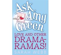 Sarah Webb Ask Amy Green: Love and Other Drama-Ramas (Copertina rigida)