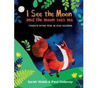 Sarah Webb I See the Moon and the Moon Sees Me (Copertina rigida)
