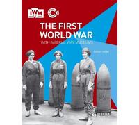 Sarah Webb The First World War with Imperial War Museums (Tascabile)
