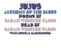 Sarah Webster F Jujus/Alchemy of the Blues: Poems By Sarah Webster F (Vinyl LP)