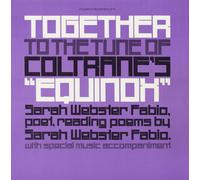 SARAH WEBSTER FABIO Together to the Tune of Coltranes Equinox R (CD)