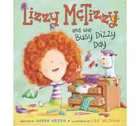 Sarah Weeks Lizzy McTizzy and the Busy Dizzy Day (Copertina rigida)