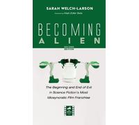 Sarah Welch-Larson Becoming Alien, Second Edition (Copertina rigida)