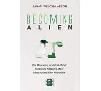 Sarah Welch-Larson Becoming Alien (Tascabile) Reel Spirituality Monograph