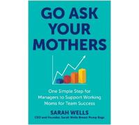 Sarah Wells Go Ask Your Mothers (Copertina rigida)