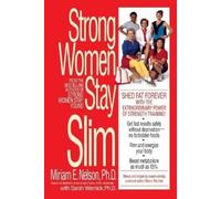 Sarah Wernick Miriam Nelson Strong Women Stay Slim (Tascabile)