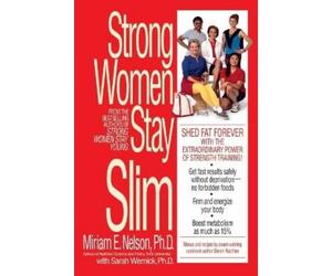 Sarah Wernick Miriam Nelson Strong Women Stay Slim (Tascabile)