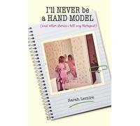 Sarah Wesley Lemire I'll Never Be a Hand Model (Tascabile)