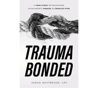 Sarah Westbrook Trauma Bonded (Tascabile)