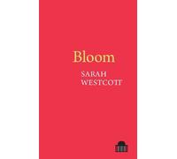 Sarah Westcott Bloom (Tascabile) Pavilion Poetry