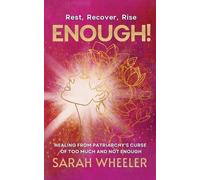 Sarah Wheeler Enough Healing from Patriarchy's Curse of Too Much an (Tascabile)