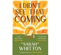 Sarah Whitton I Didn't See That Coming (Tascabile)