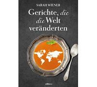 Sarah Wiener Gerichte, die die Welt veränderten (Copertina rigida)