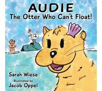 Sarah Wiese Audie the Otter Who Can't Float (Tascabile)