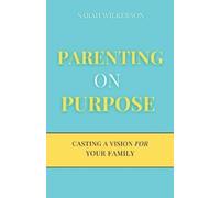 Sarah Wilkerson Parenting on Purpose (Tascabile)