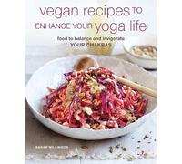 Sarah Wilkinson Vegan Recipes to Enhance Your Yoga Life (Tascabile)