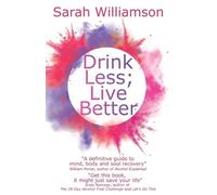 Sarah Williamson Drink Less; Live Better (Tascabile)