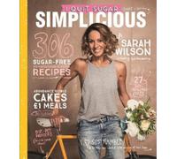 Sarah Wilson I Quit Sugar: Simplicious (Tascabile)