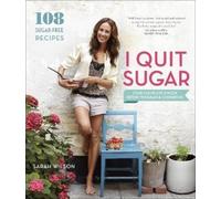 Sarah Wilson I Quit Sugar (Tascabile)