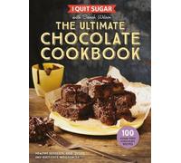 Sarah Wilson I Quit Sugar The Ultimate Chocolate Cookbook (Copertina rigida)