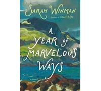 Sarah Winman A Year of Marvelous Ways (Copertina rigida)