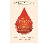 Sarah Winters Why I Stayed in an Abusive Marriage (Tascabile)