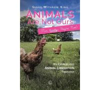 Sarah Withrow King Animals Are Not Ours (No Really They Are Not) (Tascabile)