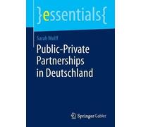 Sarah Wolff Public-Private Partnerships in Deutschland (Tascabile) essentials
