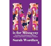 Sarah Wordlaw M is for Misogyny: Tackling Discrimination against Wom (Tascabile)