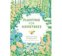Sarah Wyndham Lewis Planting for Honeybees (Copertina rigida)