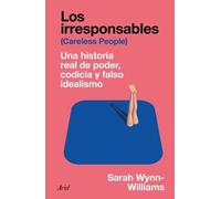 Sarah Wynn-Will Los Irresponsables: Una Historia Real de Poder, Codi (Tascabile)