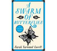 Sarah Yarwood-Lovett A Swarm of Butterflies (Tascabile)