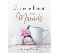 Sarah Young Jesús te llama para mamás (Tascabile) Jesus Calling®