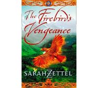 Sarah Zettel The Firebird’s Vengeance (Tascabile)
