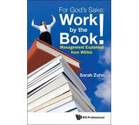 Sarah Zohn For God's Sake: Work By The Book: Management Expl (Copertina rigida)