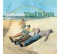 Sarahbernhardt Urlaub in Sepia (Vinyl LP)