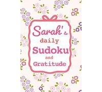 Sarah's Daily Sudoku & Gratitude Journal: A Year of Brain Games & Mindfulness Reflection