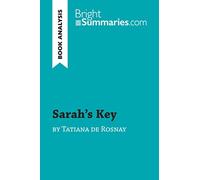Sarah's Key by Tatiana de Rosnay (Book Analysis): Detailed Summary, Analysis and Reading Guide